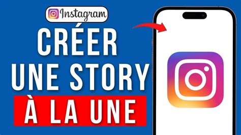 Comment Créer Une Story à La Une Sur Instagram Faire Une Story à la