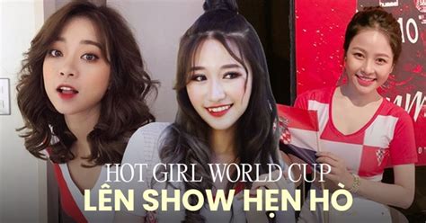 Hot Girl N Ng C Ng World Cup T Ng Tham Gia Show H N H Gi Ra Sao