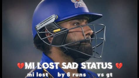 Mumbai Indians Lost Sad Status Vs Gt💔 L Mi Lost By 6 Runs Vs Gt L Mi