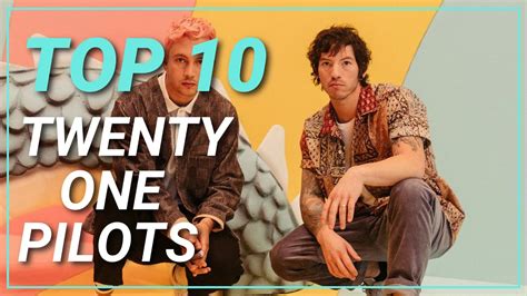 Top 10 Canciones De Twenty One Pilots Las Mejores Canciones De Twenty