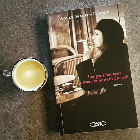 Les gens heureux lisent et boivent du café de Agnès Martin Legand