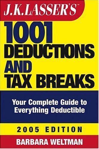 J K Lasser S 1001 Deductions And Tax Breaks The Complete Guide To