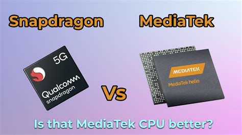 Mediatek Vs Snapdragon Which processor is better for you? - YouTube