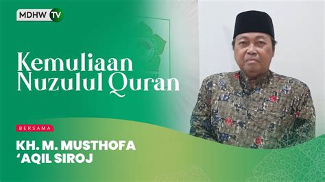 Kh M Musthofa Aqil Siroj Kemuliaan Nuzulul Quran Youtube