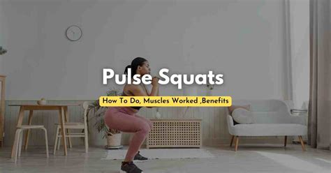 Pulse Squats How To Do Muscles Worked And Benefits Everdayhealthy