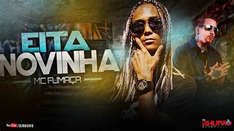 Mc Fuma A Eita Novinha Web Clipe Oficial Prod Dj Rhuivo Youtube