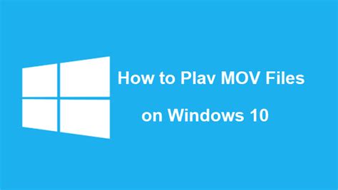 How To Play MOV Files On Windows 11 10 3 Quick Ways