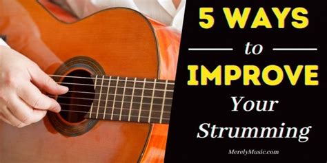 Ways To Improve Your Strumming