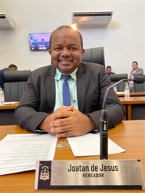 Vereador Joatan De Jesus Tem Diversos Requerimentos Aprovados Durante