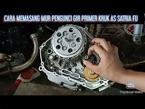 Cara Memasang Mur Gir Primer Kruk As Satria Fu Youtube