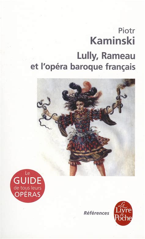 Lully Rameau Et L Op Ra Baroque Fran Ais Kaminski Piotr Amazon It