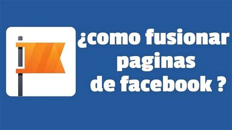 C Mo Fusionar P Ginas De Fans De Facebook En Una F Cilmente