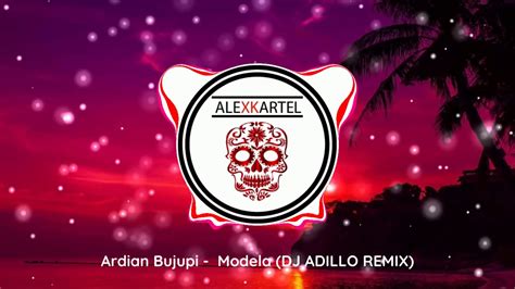 MOOMBAHTON Ardian Bujupi Modela DJ ADILLO REMIX YouTube