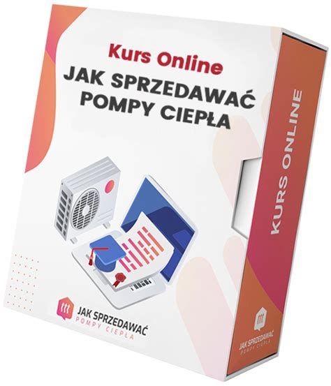 Kurs Online Jak Sprzedawać Pompy Ciepła Jak Sprzedawać Fotowoltaikę