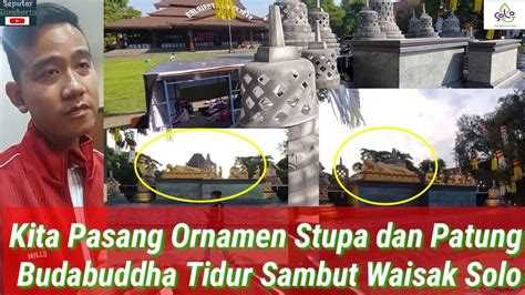 Kantor Gibran Bak Borobudur Pasang Ornamen Stupa Sambut Waisak Bukti