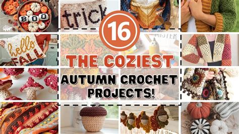 The Coziest Autumn Crochet Projects For Fall Youtube