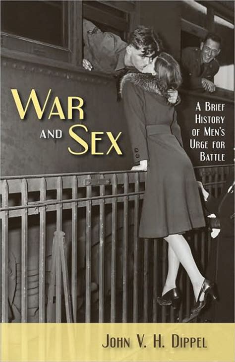 War And Sex A Brief History Of Mens Urge For Battle Princeton