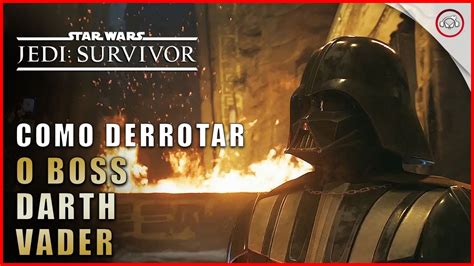 Star Wars Jedi Survivor Como Derrotar O Boss Darth Vader Super Dica