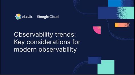 Observability Trends Considerations For Modern Observability