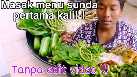 MASAK MENU ALA ORANG SUNDA PERTAMA KALI LANGSUNG NGELALAP SAYURAN