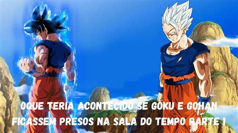 Oque Teria Acontecido Se Goku E Gohan Ficassem Presos Na Sala Do Tempo