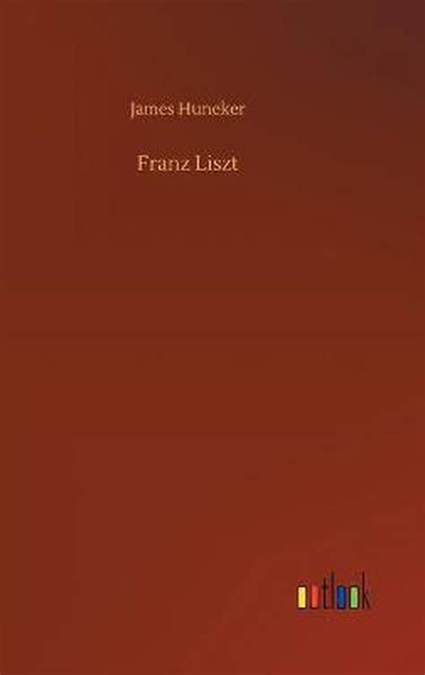 Franz Liszt James Huneker 9783752386547 Boeken