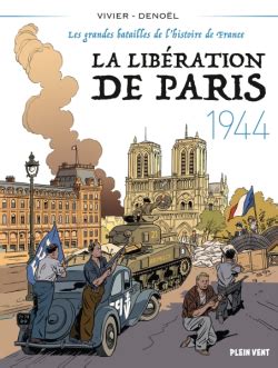 Que lire après La Libération de Paris 1944 Les grandes batailles de