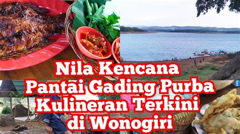 Nila Kencana And Pantai Gading Purba Kulineran Terkini Di Wonogiri Daily