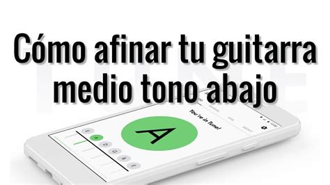 Cómo Afinar la Guitarra MEDIO TONO abajo ½ GRATIS con la app