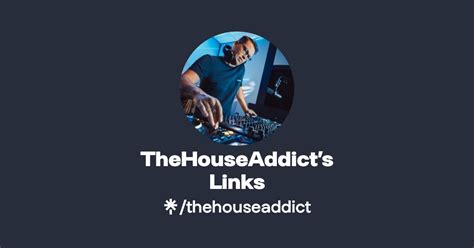 TheHouseAddict’s Links | Instagram, TikTok, Twitch | Linktree