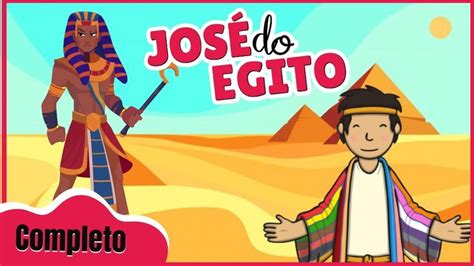 A HISTÓRIA DE JOSÉ DO EGITO COMPLETA Historinha Bíblica Infantil