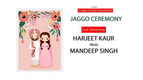 Harjeet S Jaggo Live Stream Harjeet Weds Mandeep Live By Laxmi