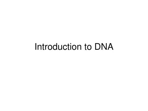 Ppt Introduction To Dna Powerpoint Presentation Free Download Id810268