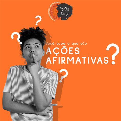 O Que É Ações Afirmativas - O que são ações afirmativas?