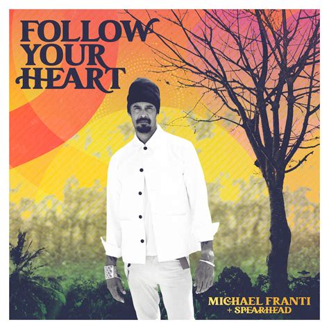 Michael Franti Spearhead Follow Your Heart Hi Res