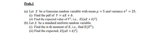 Solved Prob.1 a) Let X be a Gaussian random variable with | Chegg.com 