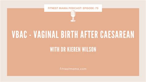 Vbac Vaginal Birth After Caesarean With Dr Kieren Wilson Fitnest Mama