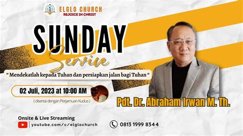 Ibadah Raya Elglo Church Moi Pdt Abraham Irwan Santoso Juli