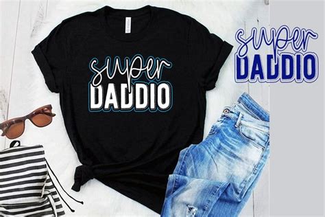 Fathers Day T Shirt Super Daddio Svg Graphic By T Shirt Field