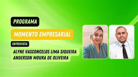 Programa Momento Empresarial Entrevista Alyne Vasconcelos L Siqueira