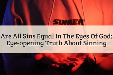 Are All Sins Equal In The Eyes Of God Or Different? (2024)