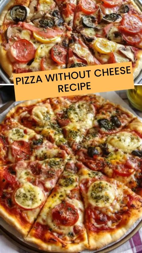 Pizza Without Cheese Recipe Easy Kitchen Guide