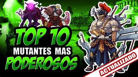 Top 10 Mutantes Mas Poderosos Actualizado Mutants Genetic Gladiators Youtube