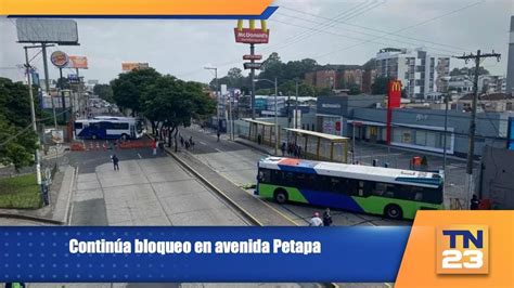 Contin A Bloqueo En Avenida Petapa Youtube