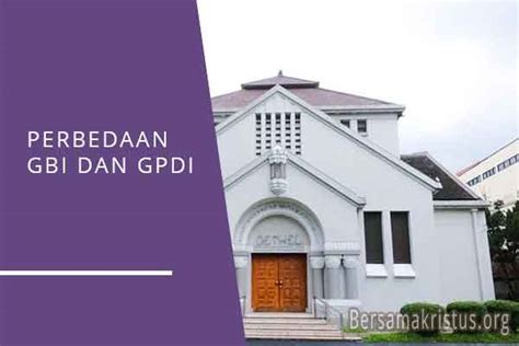 7 Perbedaan GBI Dan GPDI Secara Umum BersamaKristus