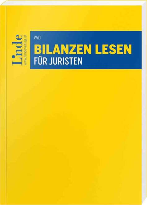 Bilanzen lesen für Juristen von Wolfgang Wild Buch 978 3 7073