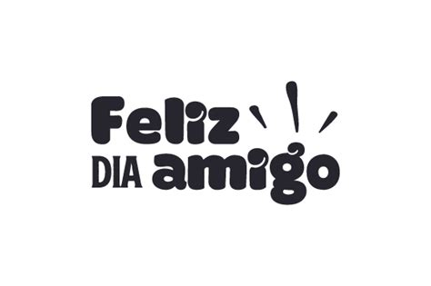 Feliz Dia Amigo SVG Cut File By Creative Fabrica Crafts Creative Fabrica