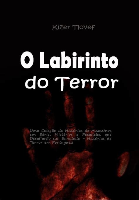 O Labirinto do Terror Uma Coleção de Histórias de Assassinos em Série