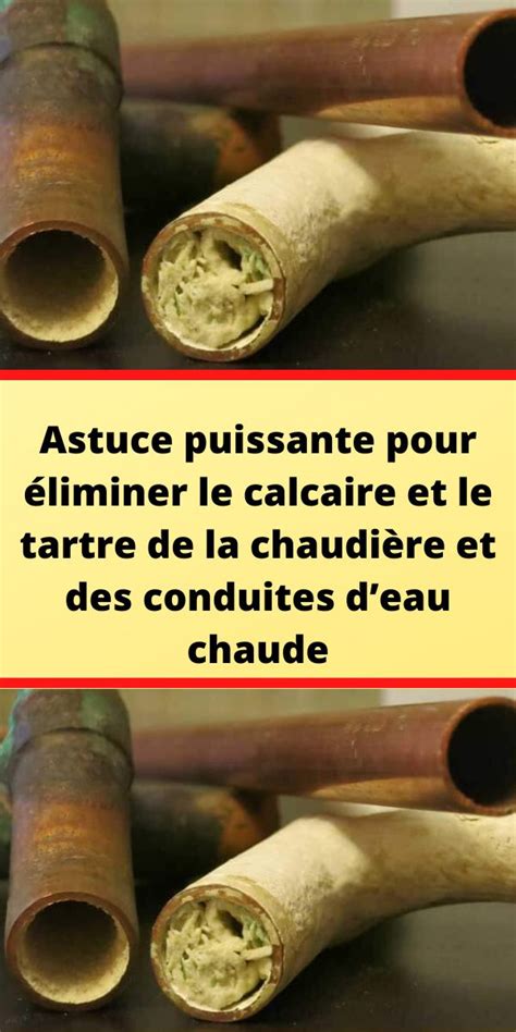 Astuce Puissante Pour Liminer Le Calcaire Et Le Tartre De La Chaudi Re