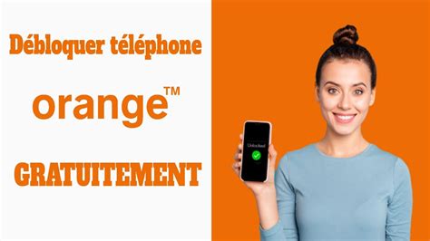 D Bloquer T L Phone Orange En Quelques Minutes D Simlocker Orange